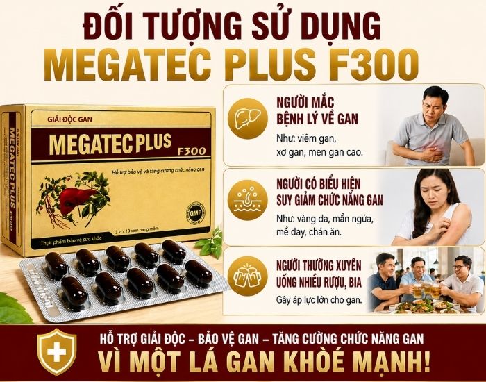 Những đối tượng thích hợp sử dụng viên giải độc gan megatec plus f300